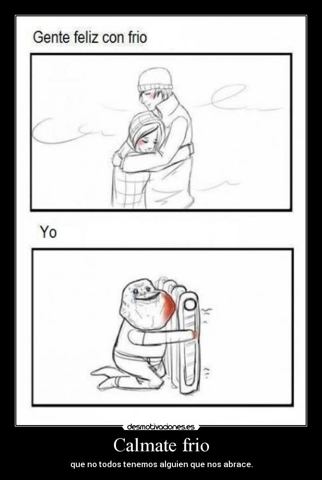 Calmate frio -
