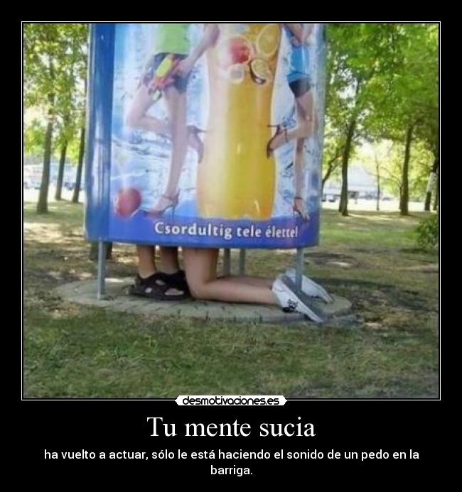 Tu mente sucia -
