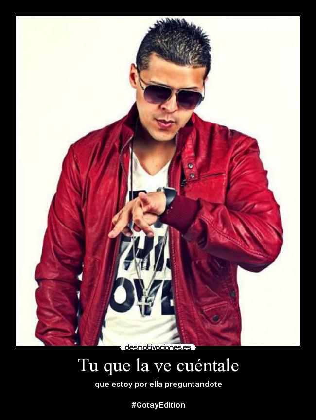 carteles gotay reggaeton frases canciones desmotivaciones