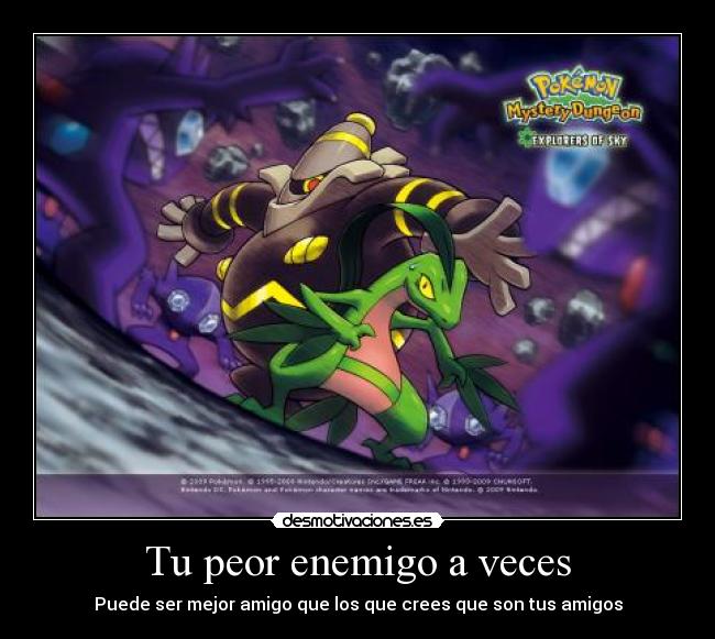 Tu peor enemigo a veces -