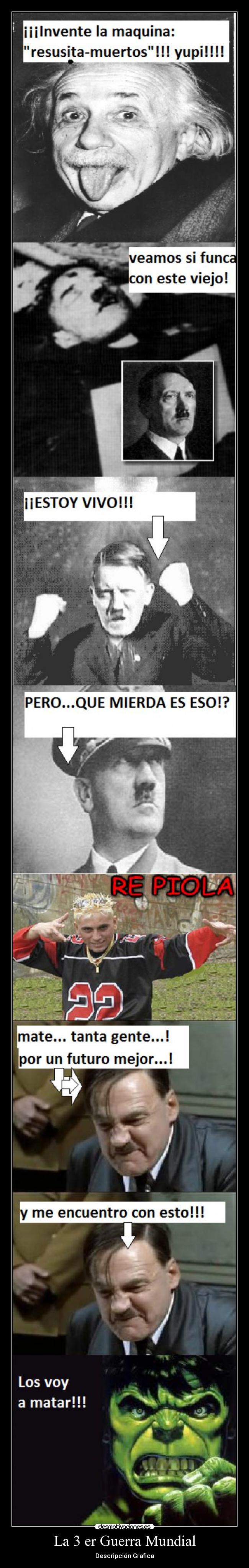 carteles guerra hitler einstein hulj resusitar muertos canis wachiturros guerra mundial descripcion grafica sexo desmotivaciones