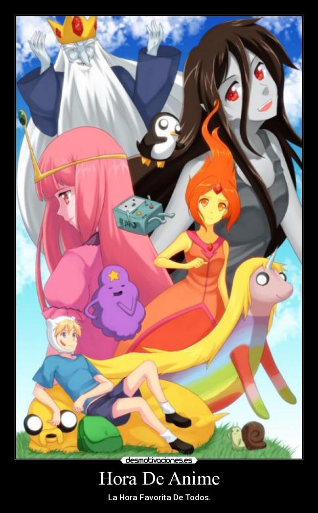 Hora De Anime - La Hora Favorita De Todos.