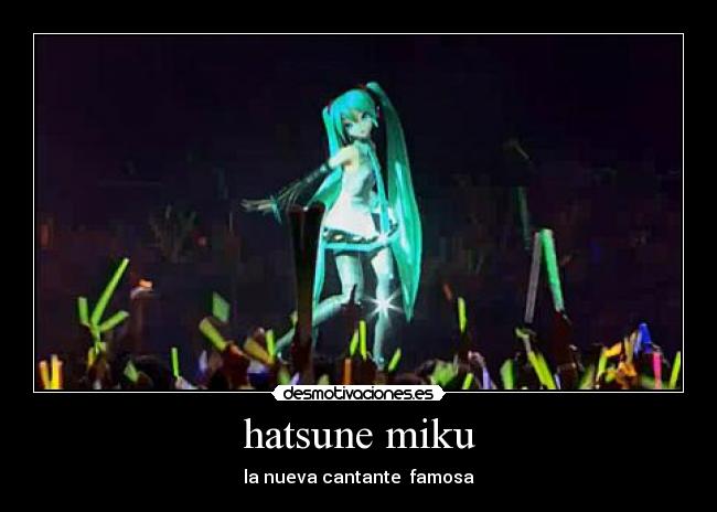 hatsune miku - la nueva cantante  famosa