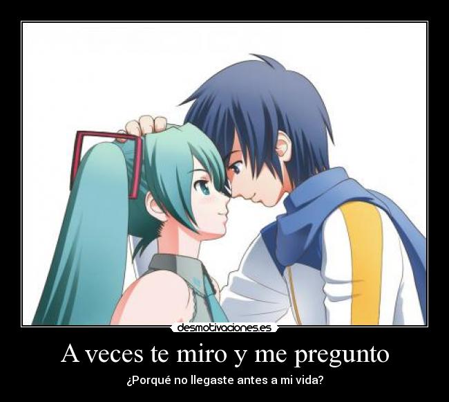 A veces te miro y me pregunto - 