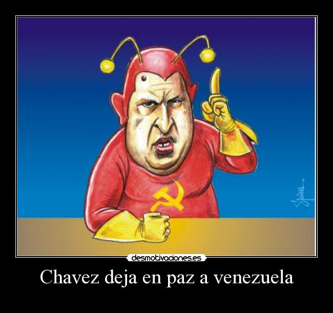 Chavez deja en paz a venezuela -