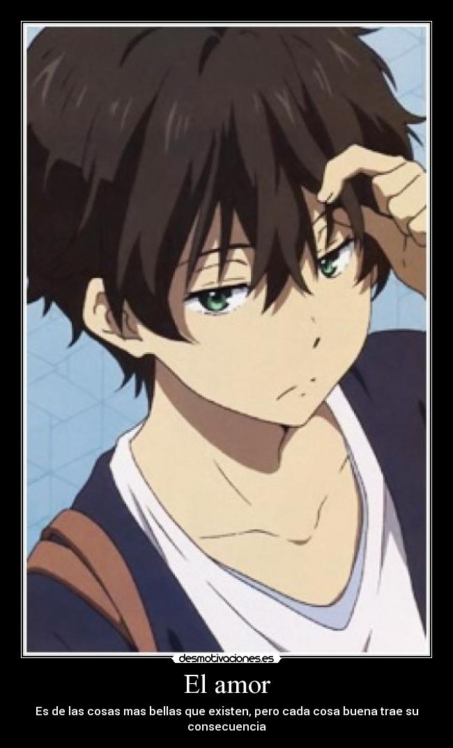 El amor - Es de las cosas mas bellas que existen, pero cada cosa buena trae su consecuencia
