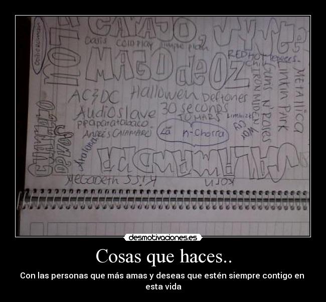 Cosas que haces.. - Con las personas que más amas y deseas que estén siempre contigo en esta vida