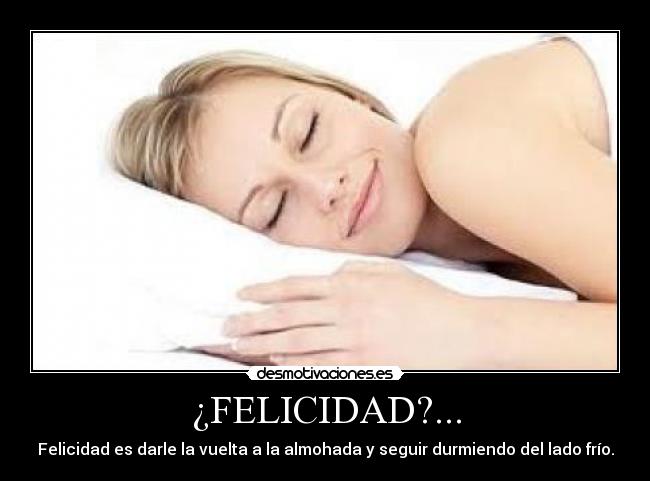 ¿FELICIDAD?... - 