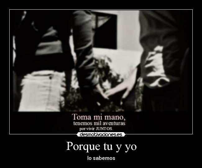 Porque tu y yo -