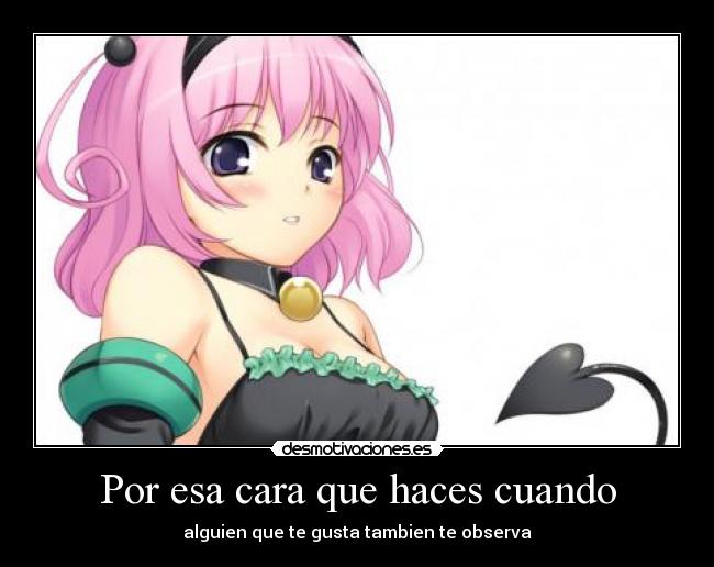 Por esa cara que haces cuando - 