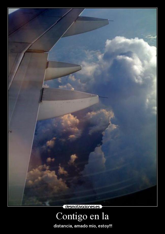 Contigo en la - distancia, amado mio, estoy!!!