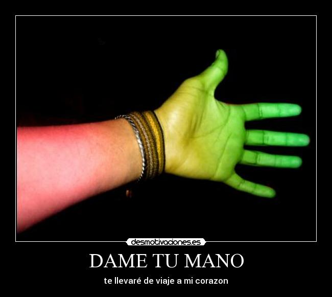 DAME TU MANO - 