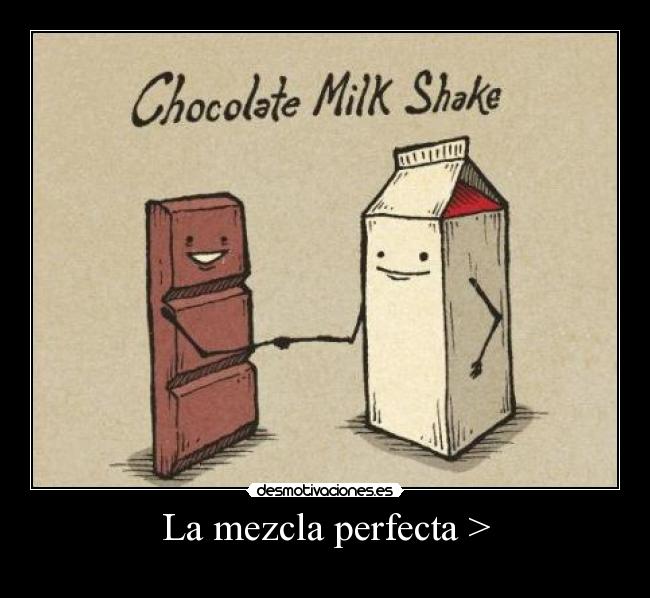 La mezcla perfecta > -