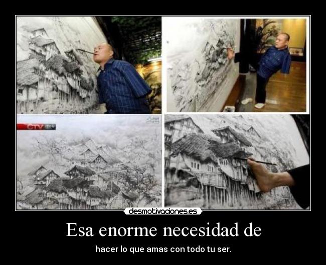 Esa enorme necesidad de - 