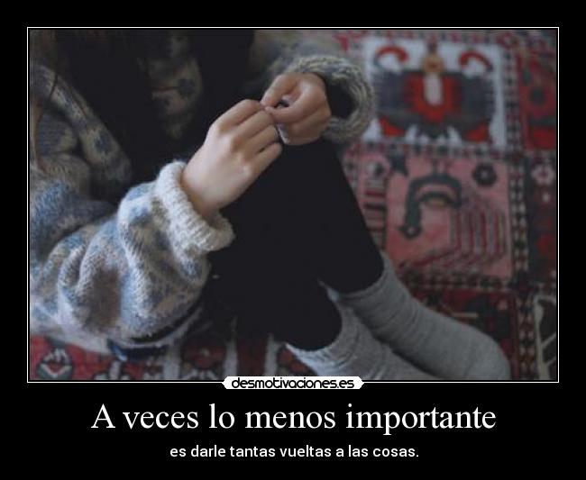 A veces lo menos importante -