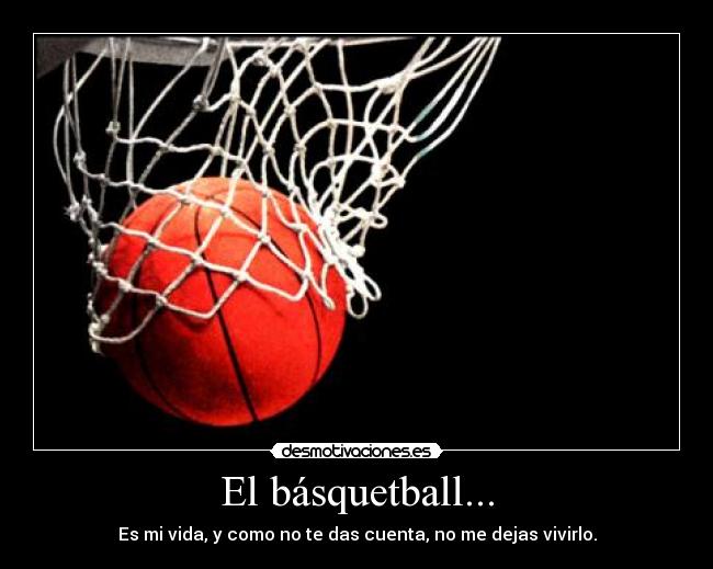 El básquetball... -
