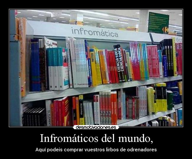 Infromáticos del mundo, -