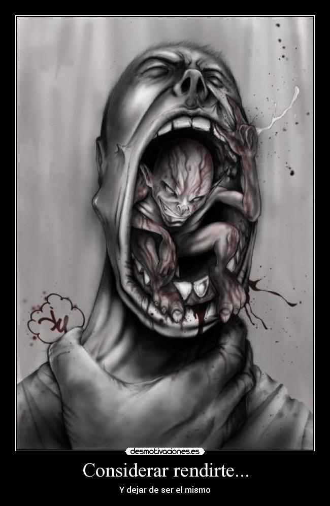 Considerar rendirte... -