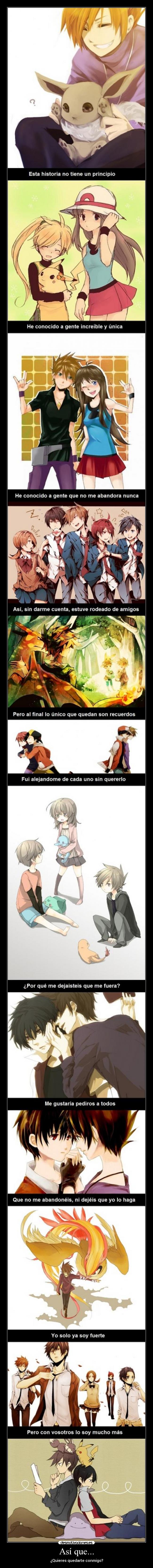 Así que... - ¿Quieres quedarte conmigo?