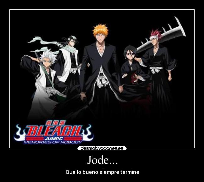 Jode... - Que lo bueno siempre termine
