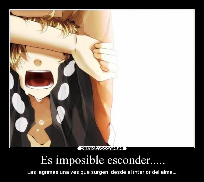 Es imposible esconder..... -