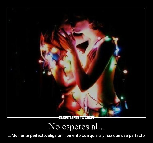 No esperes al... - 
