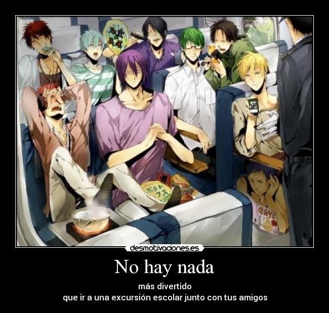 No hay nada - más divertido
que ir a una excursión escolar junto con tus amigos