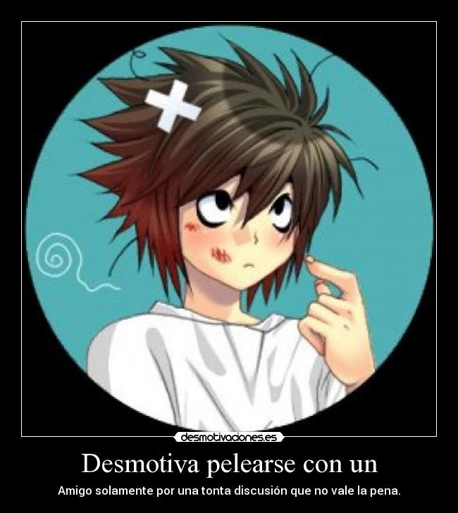 Desmotiva pelearse con un - Amigo solamente por una tonta discusión que no vale la pena.