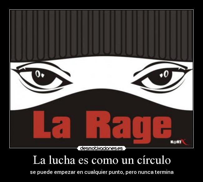 La lucha es como un círculo - se puede empezar en cualquier punto, pero nunca termina