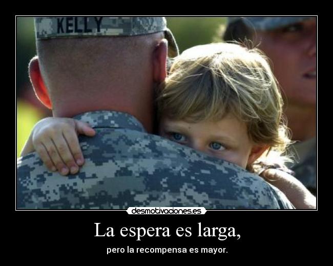 La espera es larga, - pero la recompensa es mayor.