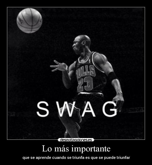 Lo más importante - que se aprende cuando se triunfa es que se puede triunfar