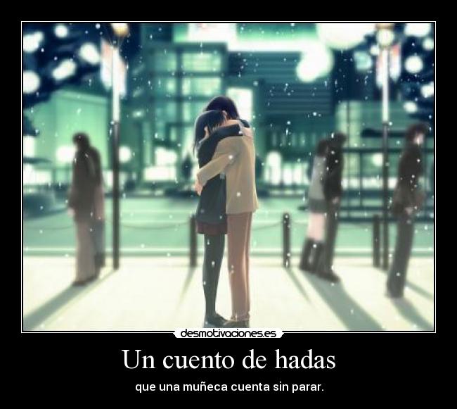 Un cuento de hadas - que una muñeca cuenta sin parar.