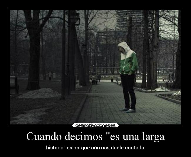 Cuando decimos es una larga -