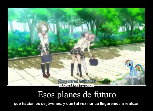 Esos planes de futuro -