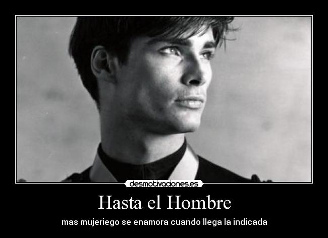 Hasta el Hombre - mas mujeriego se enamora cuando llega la indicada