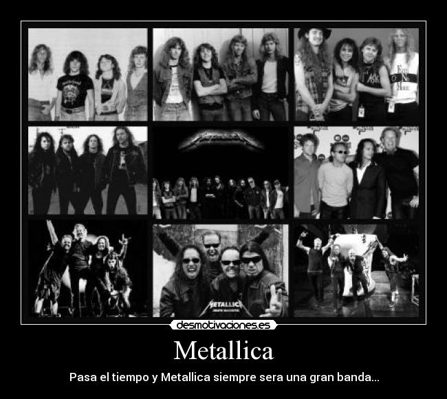 Metallica - Pasa el tiempo y Metallica siempre sera una gran banda...