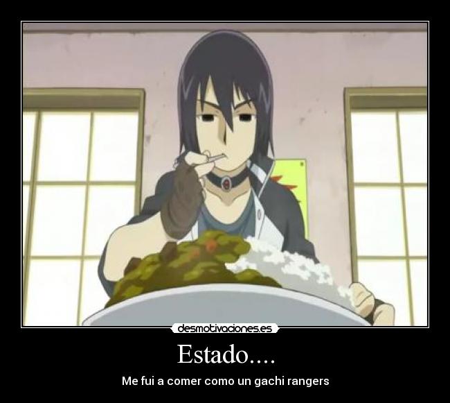 Estado.... - Me fui a comer como un gachi rangers