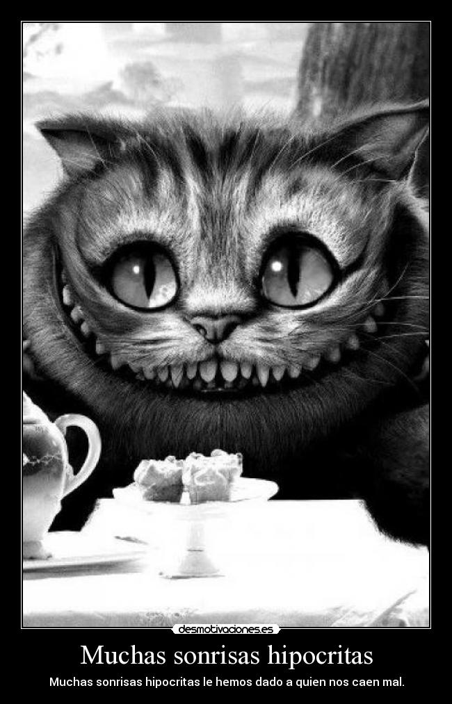 Muchas sonrisas hipocritas - Muchas sonrisas hipocritas le hemos dado a quien nos caen mal.