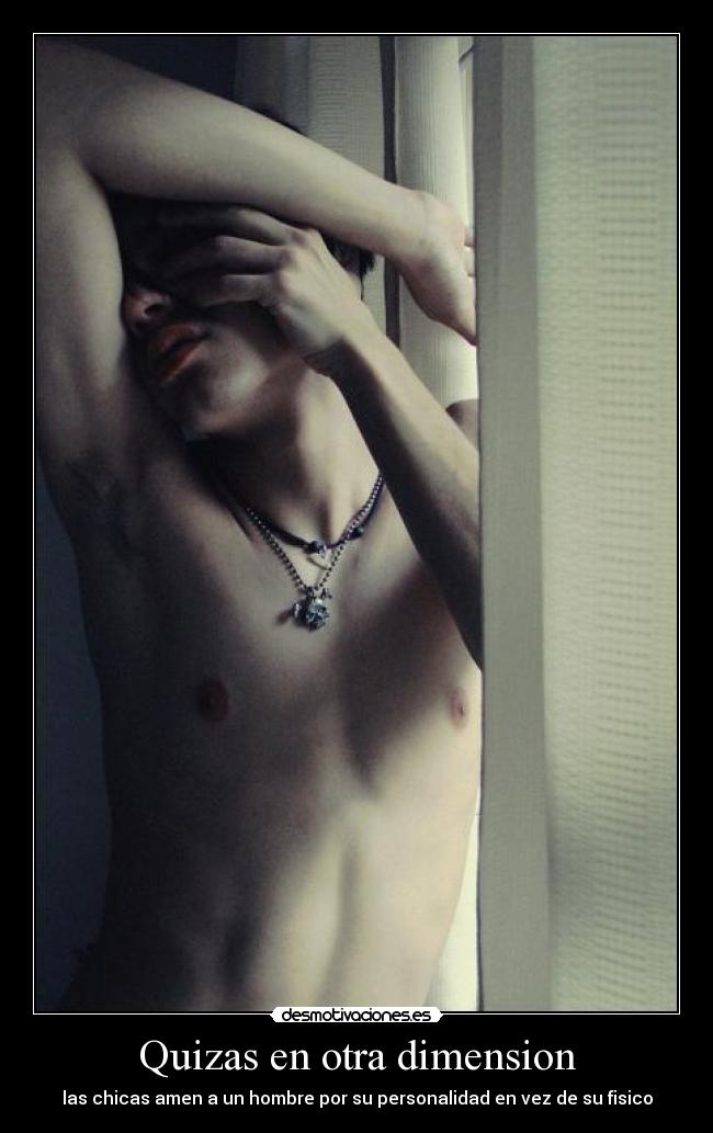 carteles quizas otra dimension facil tener chicas pero dificil que alguna nos ame verdad desmotivaciones