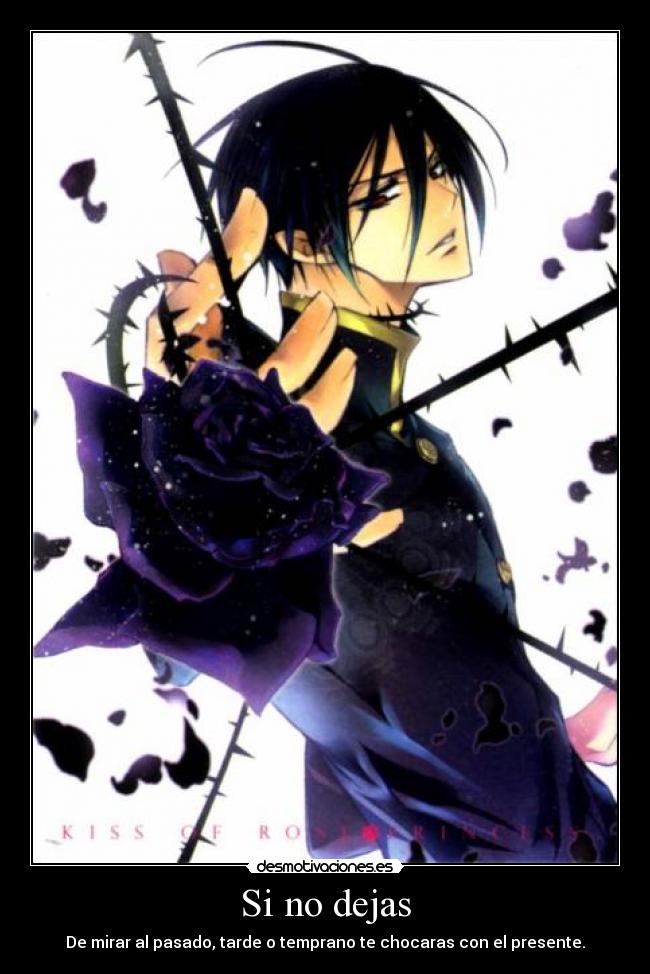 Si no dejas - De mirar al pasado, tarde o temprano te chocaras con el presente.