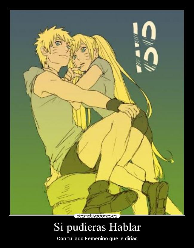 carteles pudieras hablar con lado femenino que dirias anime naruto desmotivaciones