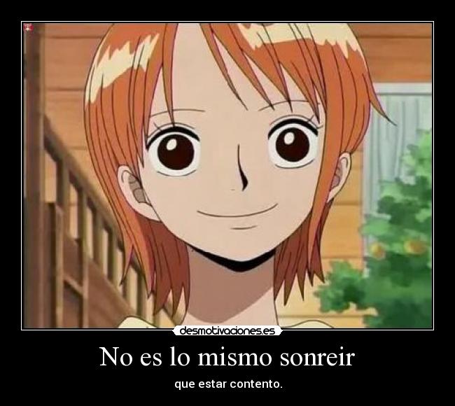 No es lo mismo sonreir - que estar contento.