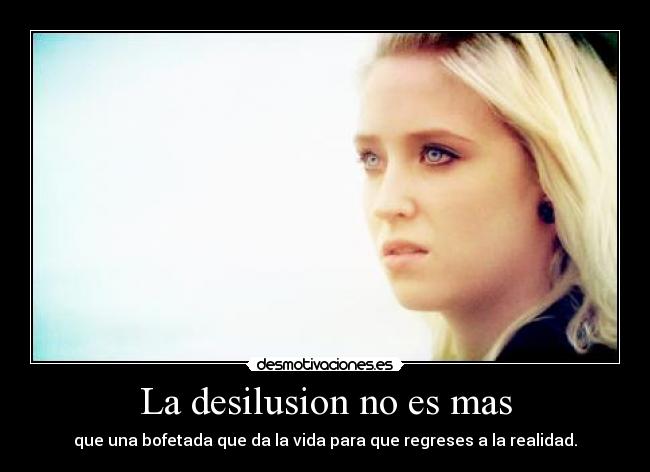 La desilusion no es mas - 