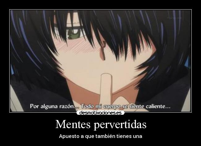 Mentes pervertidas - Apuesto a que también tienes una