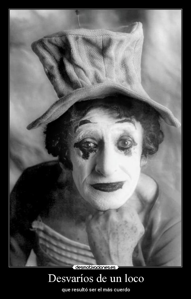 Desvaríos de un loco - que resultó ser el más cuerdo