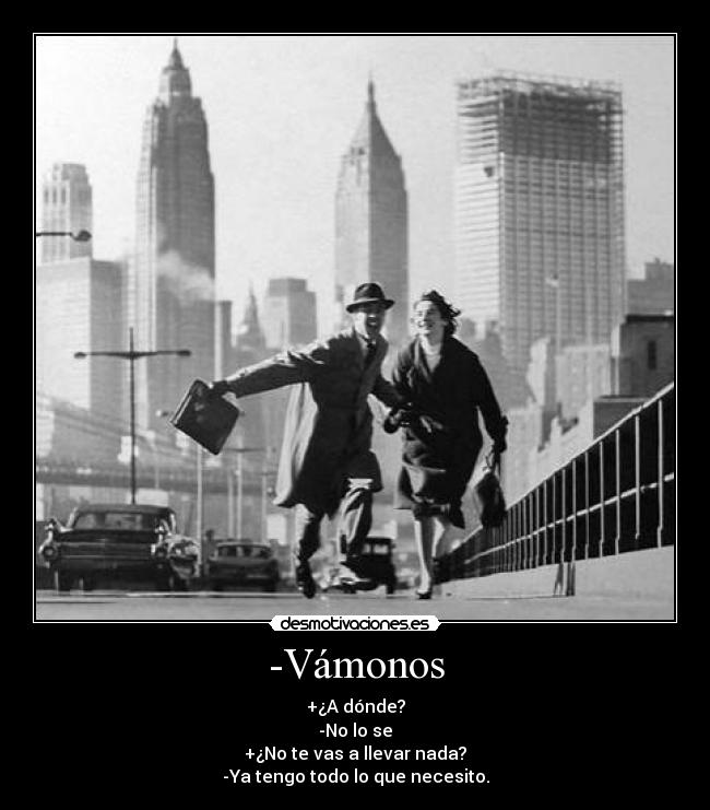 -Vámonos -