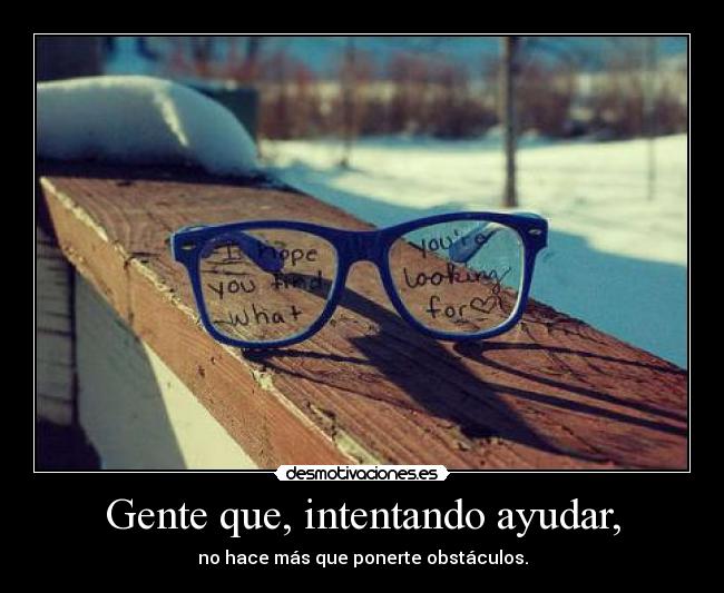 carteles feelsexy lalala clanokno fillaikacaca como pretendes que encuentre algo pintas las gafas desmotivaciones