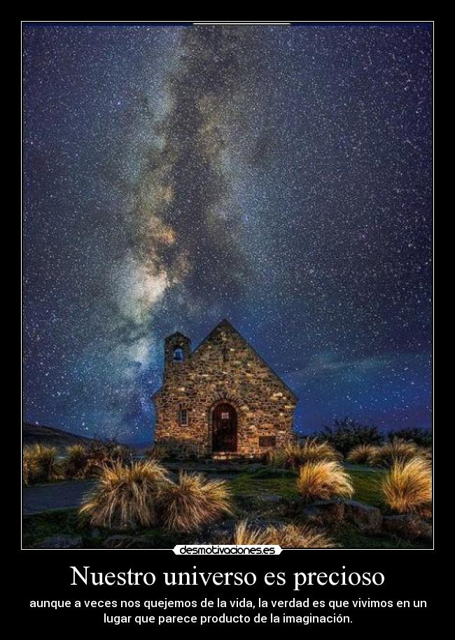 Nuestro universo es precioso - aunque a veces nos quejemos de la vida, la verdad es que vivimos en un
lugar que parece producto de la imaginación.