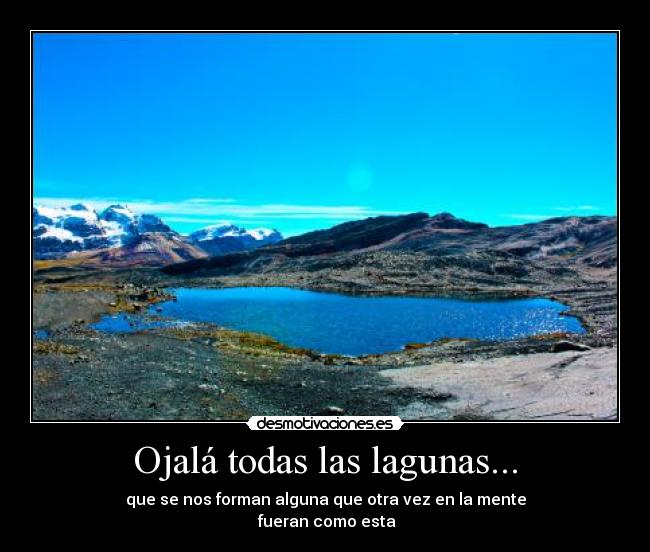 Ojalá todas las lagunas... -