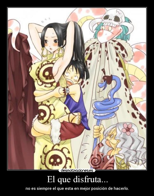 El que disfruta... -